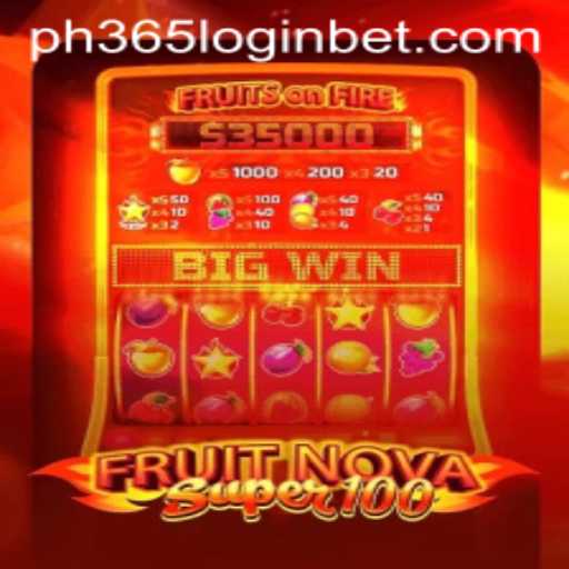 Exploring the Exciting World of FruitNovaSuper100 with PH365 Login